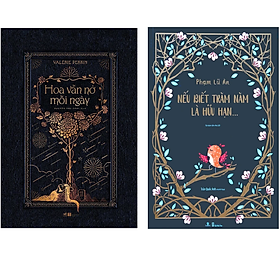 Combo 2Q: Hoa Vẫn Nở Mỗi Ngày + Nếu Biết Trăm Năm Là Hữu Hạn (Ấn Bản Đặc Biệt - Phiên Bản Màu) (Top Tiểu Thuyết Bán Chạy) 