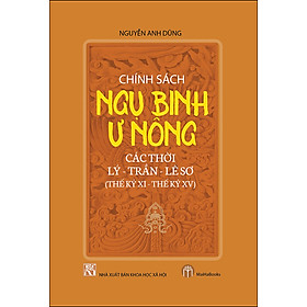 Chính Sách Ngụ Binh Ư Nông Các Thời Lý-Trần-Lê Sơ (Thế Kỷ XI - Thế Kỷ XV)