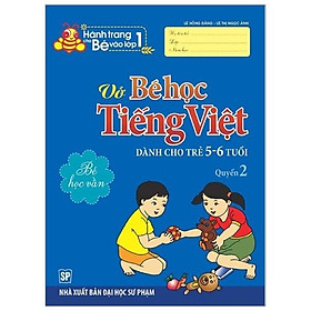 Hành Trang Cho Bé Vào Lớp 1 - Vở Bé Học Tiếng Việt - Dành Cho Trẻ 5-6 Tuổi Quyển 2 - Bản Quyền