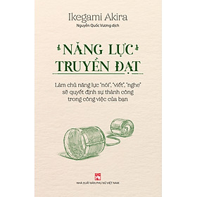 Hình ảnh Năng lực truyền đạt – Làm chủ năng lực “nói”, “viết”, “nghe” sẽ quyết định sự thành công trong công việc của bạn