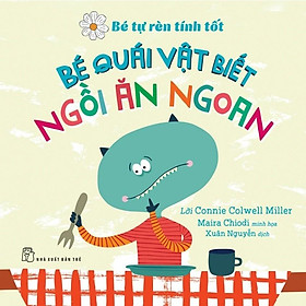 Bé Quái Vật Biết Ngồi Ăn Ngoan (Bé Tự Rèn Tính Tốt) - Bản Quyền