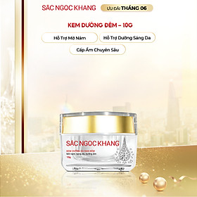 Kem dưỡng ban đêm Sắc Ngọc Khang dưỡng sáng và mờ thâm nám 10g