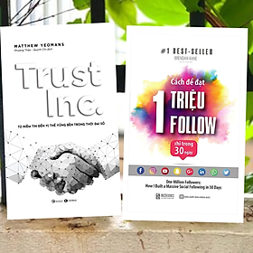 Combo 2Q Sách Ứng Dụng Truyền Thông Số Trong Kinh Doanh/ Marketing: Trust Inc. - Từ Niềm Tin Đến Vị Thế Vững Bền Trong Thời Đại Số + Cách Để Đạt 1 Triệu Follow Chỉ Trong 30 Ngày