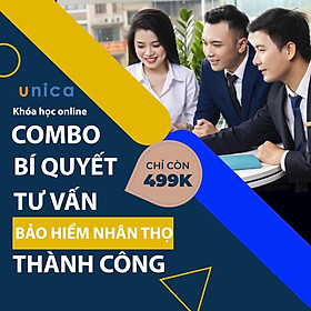 Trọn bộ 3 khóa học "Bí quyết trở thành tư vấn bảo hiểm thành công" CHỈ 499K [UNICA.VN
