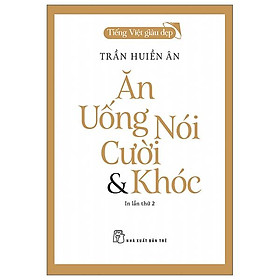 Hình ảnh Tiếng Việt Giàu Đẹp - Ăn, Uống, Nói, Cười Và Khóc (Tái Bản 2022)