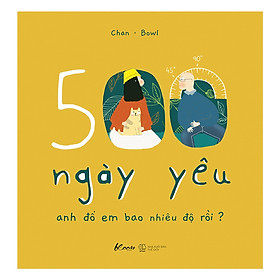 [Download Sách] 500 Ngày Yêu – Anh Đổ Em Bao Nhiêu Độ Rồi? - Tặng Kèm Sổ Tay