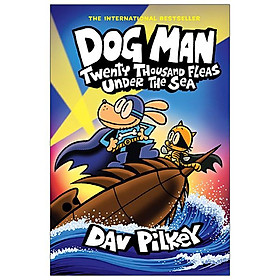 Dog Man 11: Twenty Thousand Fleas Under The Sea - Scholastic