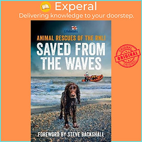 Hình ảnh Sách - Saved from the Waves : Animal Rescues of the RNLI by The RNLI (UK edition, paperback)