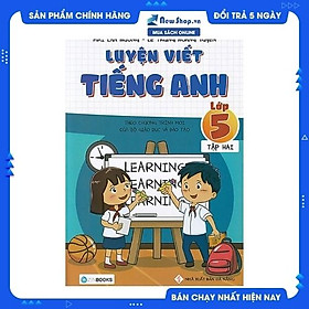 Luyện Viết Tiếng Anh - Lớp 5 (Tập 2) - Theo Chương Trình Mới Của Bộ Giáo Dục Và Đào Tạo 