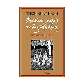 Đường Xưa Mây Trắng - Thích Nhất Hạnh - Tái Bản 2021