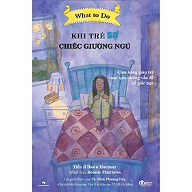 Sách - Khi Trẻ Sợ Chiếc Giường Ngủ - DTBooks