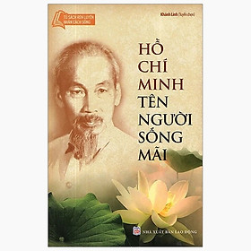 Hồ Chí Minh Tên Người Sống Mãi - Gieobooks