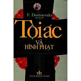 Sách – Tội Ác Và Hình Phạt –  F. Doxtoevxki