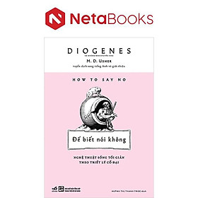 Để Biết Nói Không - Nghệ Thuật Sống Tối Giản Theo Triết Lý Cổ Đại