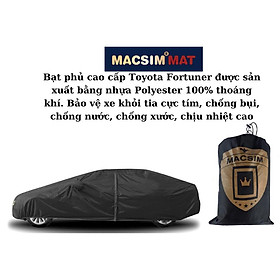 Bạt phủ cao cấp ô tô Toyota Fortuner nhãn hiệu Macsim sử dụng trong nhà và ngoài trời chất liệu Polyester - màu đen và m