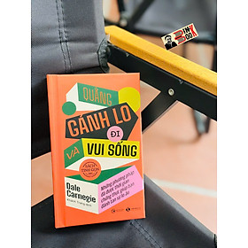 (Bìa cứng, Sách tinh gọn) QUẲNG GÁNH LO ĐI VÀ VUI SỐNG - Dale Carnegie - Khánh Trang dịch – Thái Hà Books