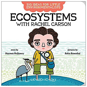 Big Ideas For Little Environmentalists: Ecosystems With Rachel Carson