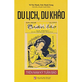 [Download Sách] Du Lịch, Du Khảo Trên Nam Kỳ Tuần Báo