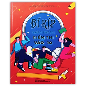 Sách – Bí kíp nắm trọn điểm thi vào lớp 10