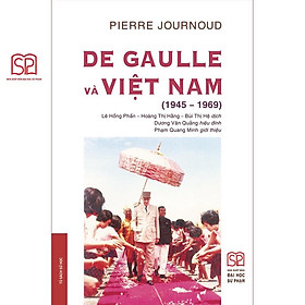 Sách – De Gaulle và Việt Nam (1945 – 1969) – NXB Đại học Sư Phạm