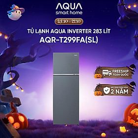 Freeship toàn quốc - Tủ lạnh ngăn đông trên Aqua Twin Inverter 283L AQR-T299FA(SL) - Bảo hành 2 năm - Hàng chính hãng
