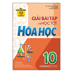 Giải bài tập và học tốt Hóa Học 10 (Theo SGK kết nối tri thức với cuộc sống)