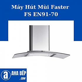 Máy Hút Mùi Faster FS EN91-70. Hàng Chính Hãng