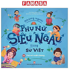 Những Người Phụ Nữ Siêu Ngầu Trong Sử Việt - Tập 3 - Tài Nữ Xuất Chúng