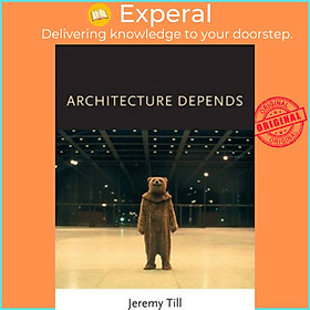 Sách - Architecture Depends by Jeremy Till (US edition, paperback)