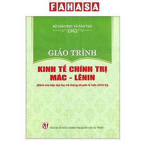 Sách - Giáo Trình Kinh Tế Chính Trị Mác - Lênin (Dành Cho Bậc Đại Học Hệ Không Chuyên Lý Luận Chính Trị) (Tái Bản 2024)