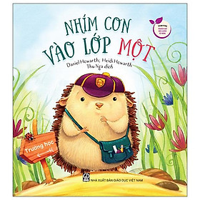 Storytime - Truyện Hay Rèn Luyện Kĩ Năng - Nhím Con Vào Lớp Một