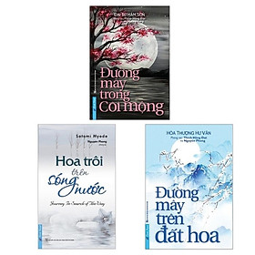 [Download Sách] Đường mây trong cõi mộng + Đường mây trên đất hoa + Hoa trôi trên sóng nước