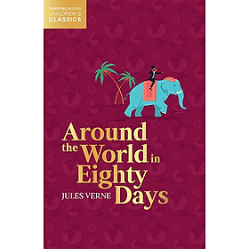 Around the World in Eighty Days (HarperCollins Children’s Classics)