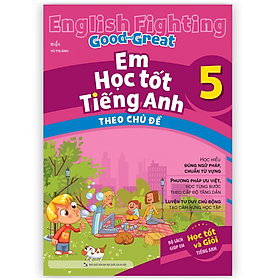 Hình ảnh Sách - English Fighting Good and Great Em học tốt tiếng Anh theo chủ đề 5 (MG)