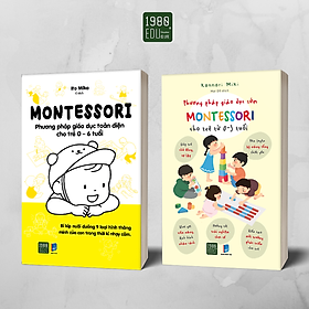 Combo Montessori Phương Pháp Giáo Dục Toàn Diện Cho Trẻ 0-6 Tuổi Phương Pháp Giáo Dục Sớm Montessori  Cho Trẻ 0-3