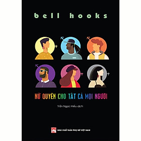 Download sách NỮ QUYỀN CHO TẤT CẢ MỌI NGƯỜI - BELL HOOKS