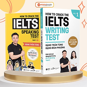 Combo Sách IELTS Đặng Trần Tùng: How To Crack The IELTS Writing Test - Vol 1 + How To Crack The IELTS Speaking Test - Part 1