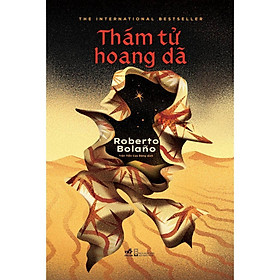 Thám tử hoang dã (Roberto Bolano – Tác giả của 2666) – Bản Quyền