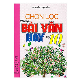 [Download Sách] Chọn Lọc Những Bài Văn Hay Lớp 10