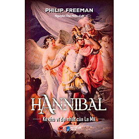 Hannibal - Kẻ Thù Vĩ Đại Nhất Của La Mã (Bìa Cứng) _BV