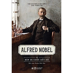 Kể Chuyện Cuộc Đời Các Thiên Tài: Alfred Nobel Và Bản Di Chúc Bất Hủ (TV)