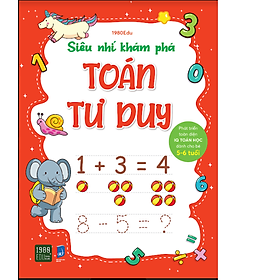 Hình ảnh SIÊU NHÍ KHÁM PHÁ TOÁN TƯ DUY (Dành cho bé từ 5 - 6 tuổi)