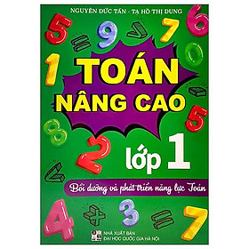 Toán Nâng Cao Lớp 1 - Bồi Dưỡng Và Phát Triển Năng Lực Toán - Cty Giáo Dục Đức Trí