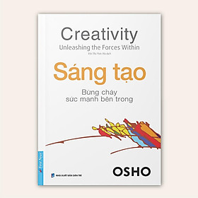 OSHO Sáng Tạo (Bùng Cháy Sức Mạnh Bên Trong) – Bản Quyền