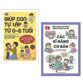 Combo 2 Cuốn: Giúp Con Tự Lập Từ 0-6 Tuổi + Cẩm Nang Sinh Hoạt Bằng Tranh Cho Bé - Các Kĩ Năng Cơ Bản - Cẩm Tú