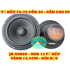 LOA MID 12 JB AUDIO KÍN HẬU GÂN CAO SU LOẠI TỪ KÉP 70-70MM COIL 20 - GIÁ THỢ