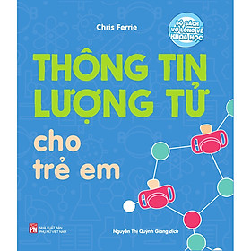 Hình ảnh Bộ Sách Vỡ Lòng Về Khoa Học: Thông Tin Lượng Tử Cho Trẻ Em