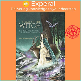 Sách - The Way of the Witch : A path to spirituality and self-empowerment by Sally Morningstar (UK edition, hardcover)