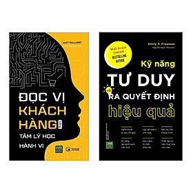 [Download Sách] Combo sách: Kỹ Năng Tư Duy Và Ra Quyết Định Hiệu Quả + Đọc Vị Khách Hàng Bằng Tâm Lý Học Hành Vi (Bài học kinh doanh / Marketing - Bán hàng)