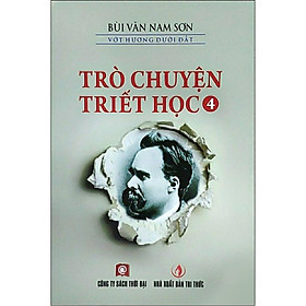 Sách - Trò Chuyện Triết Học - Tập 4, 5, 6 - Thời Đại